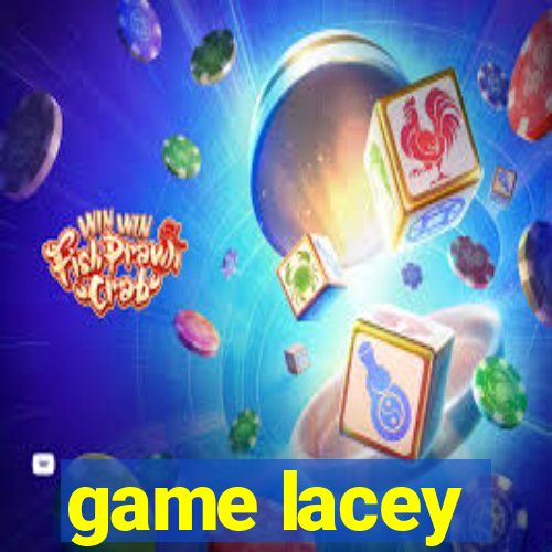 game lacey